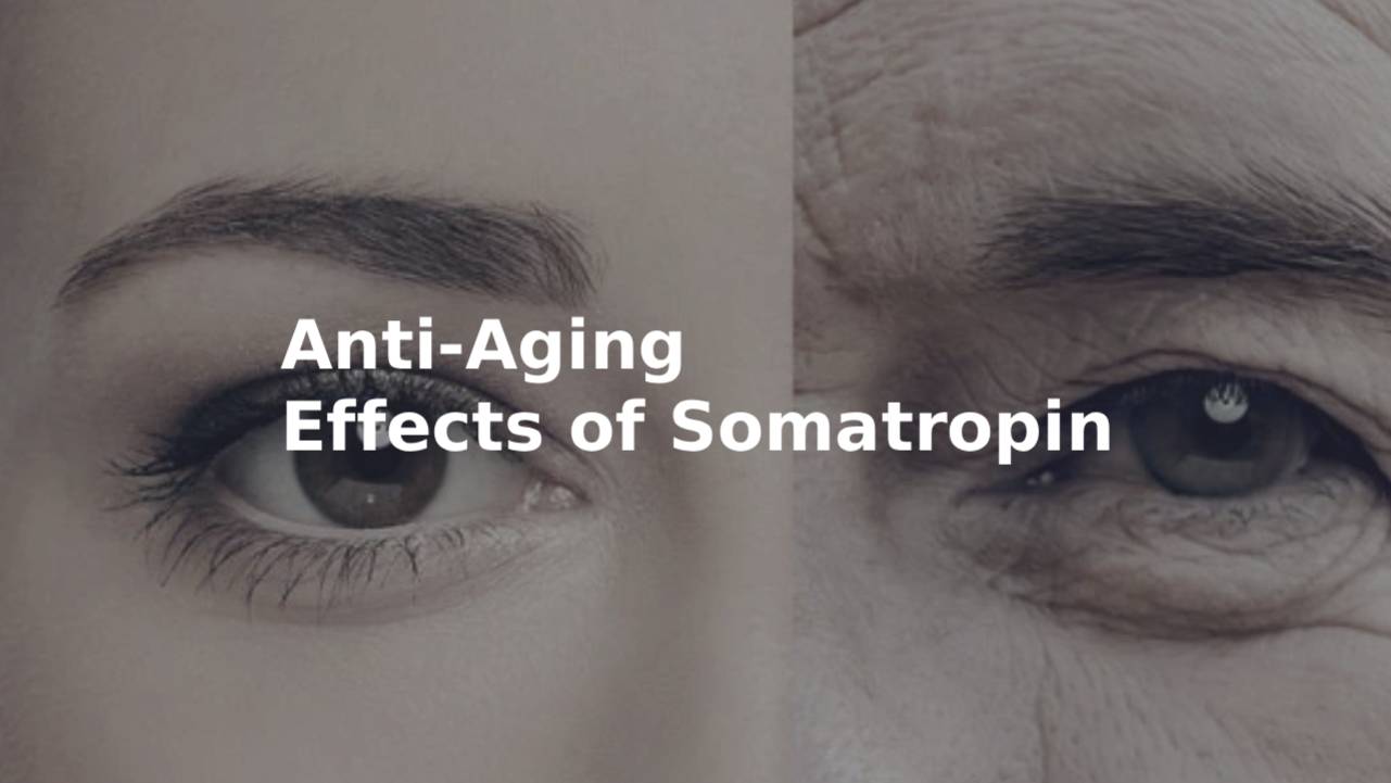 Anti-Aging Effects of Somatropin