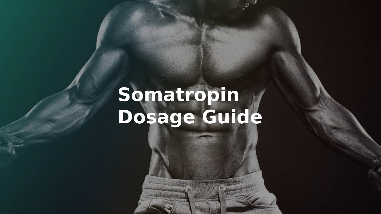 Somatropin Dosage Guide