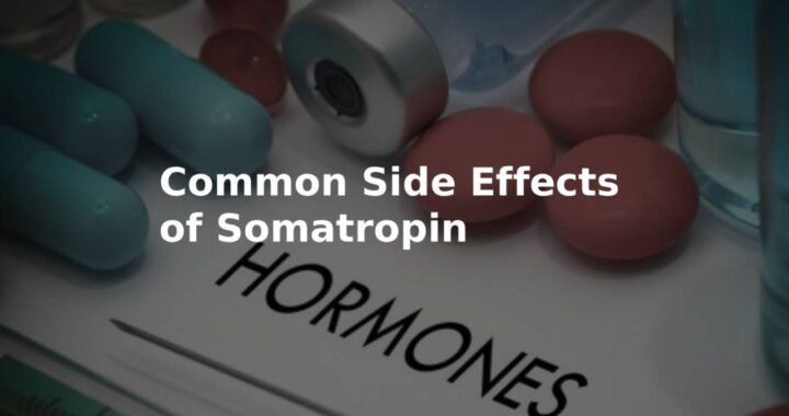 Common Side Effects of Somatropin and How to Prevent Them