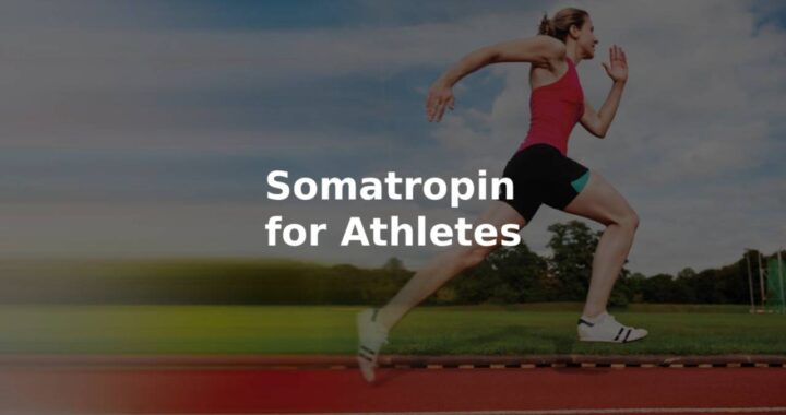Somatropin for Athletes: Experiences and Insights