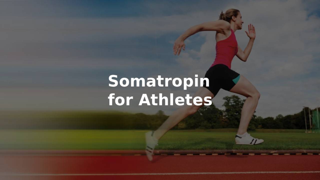 Somatropin for Athletes: Experiences and Insights
